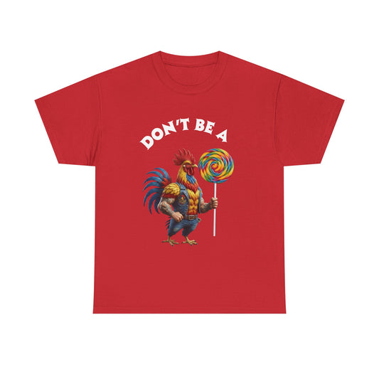 Funny 'Be a Good Person — Not a Cock/Sucker ' T-Shirt