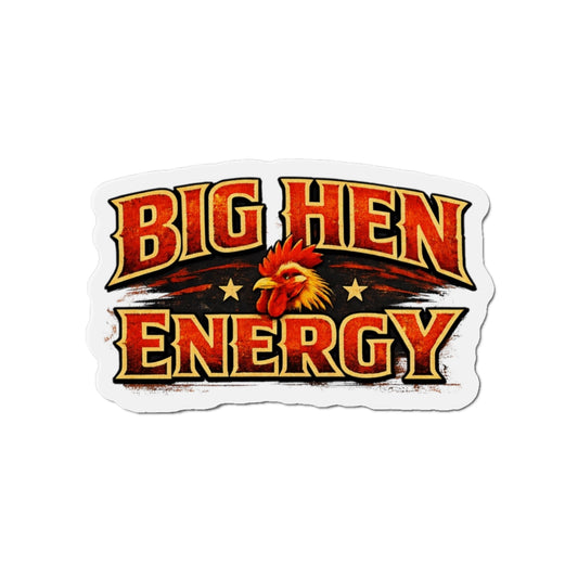 Big Hen Energy Die-Cut Magnet — Funny Rooster Kitchen Fridge Decor