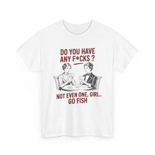 Retro 'Do You Have Any Fucks to Give? Go Fish' Tee