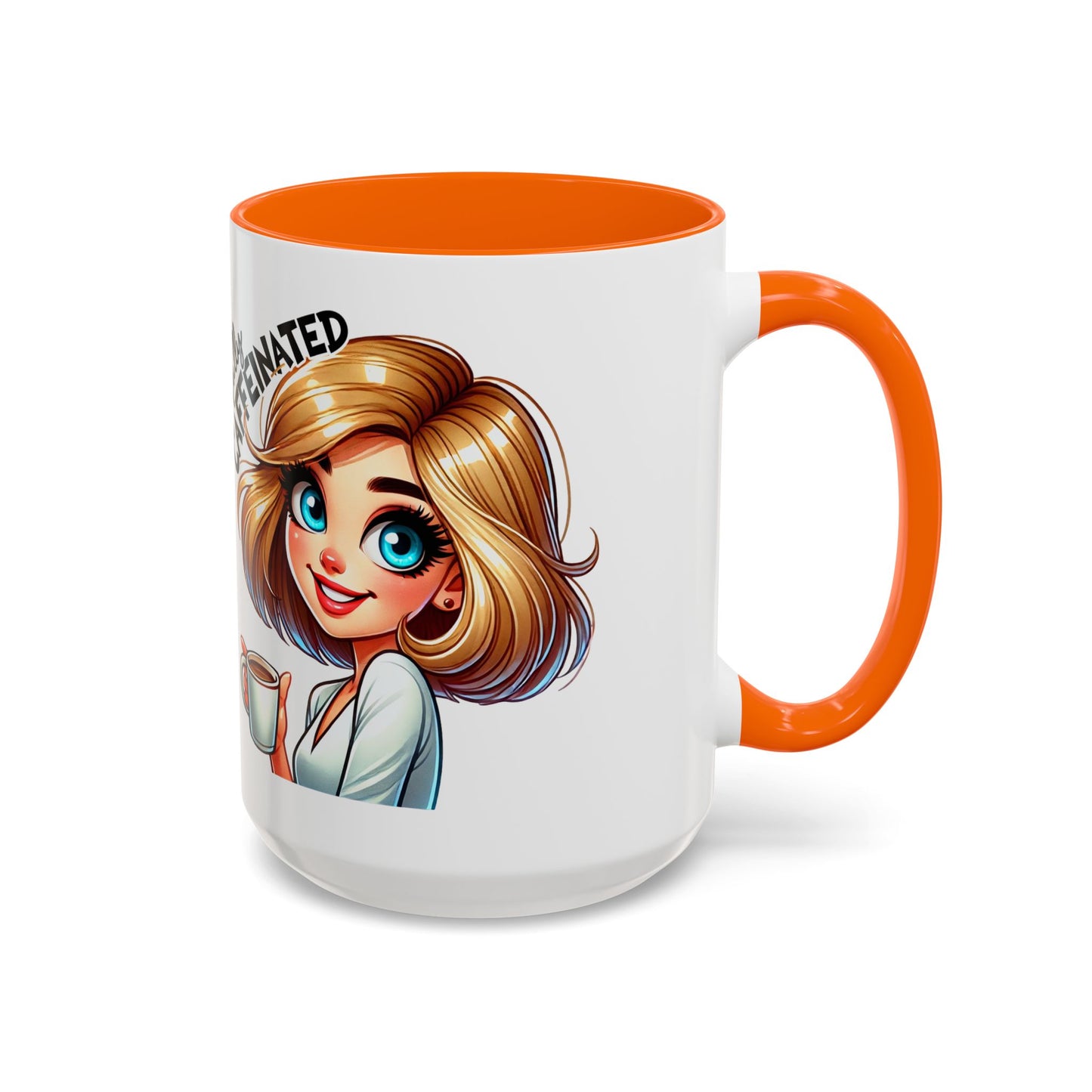 Accent Coffee Mug — Cute Blonde 'Fully Caffeinated' Coffee Lover Gift (11/15 oz)