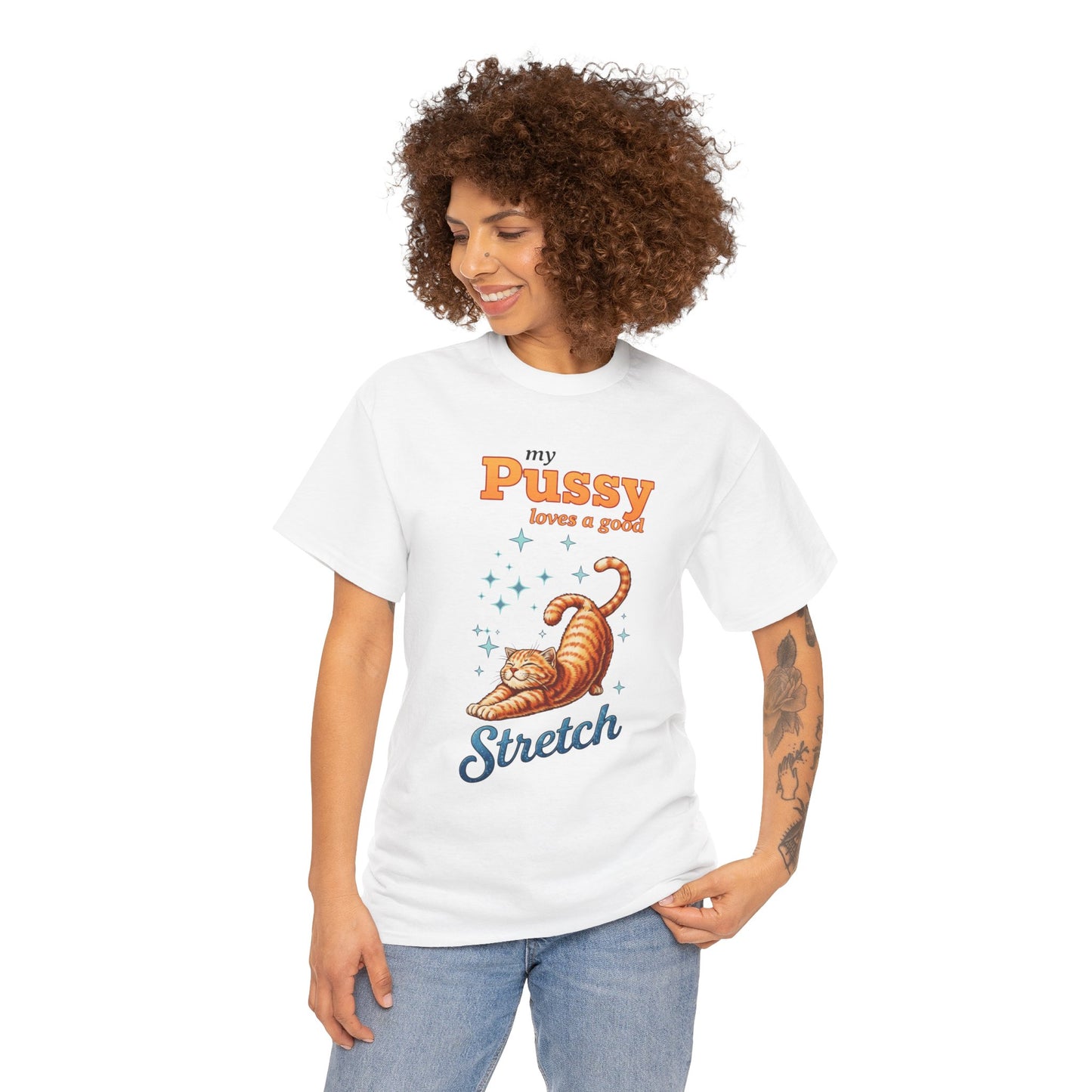 Funny Women's T‑Shirt — "My Pussy Needs a Good Stretch" Naughty Playful Tee