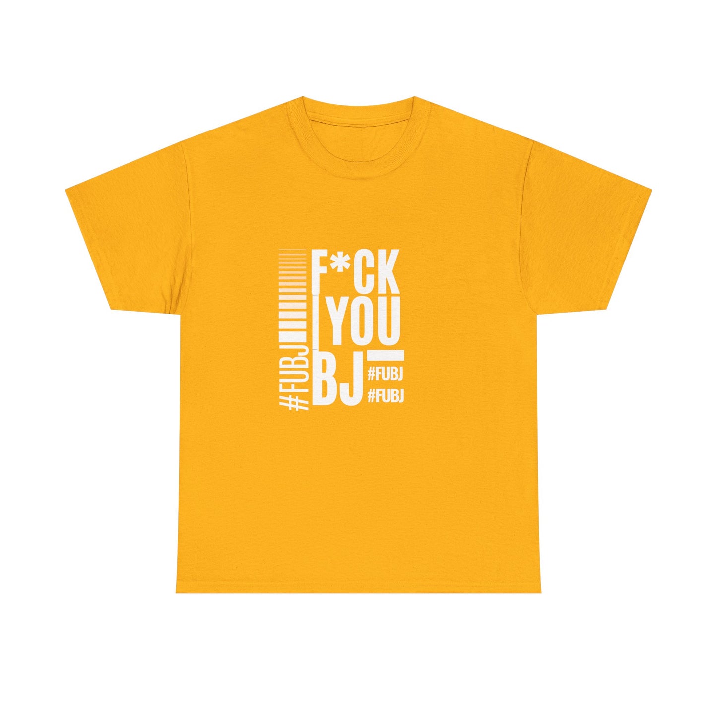 Funny Bold Fashion Tee — "What You Want to say #FUBJ Bold Fashionably" Graphic T-Shirt