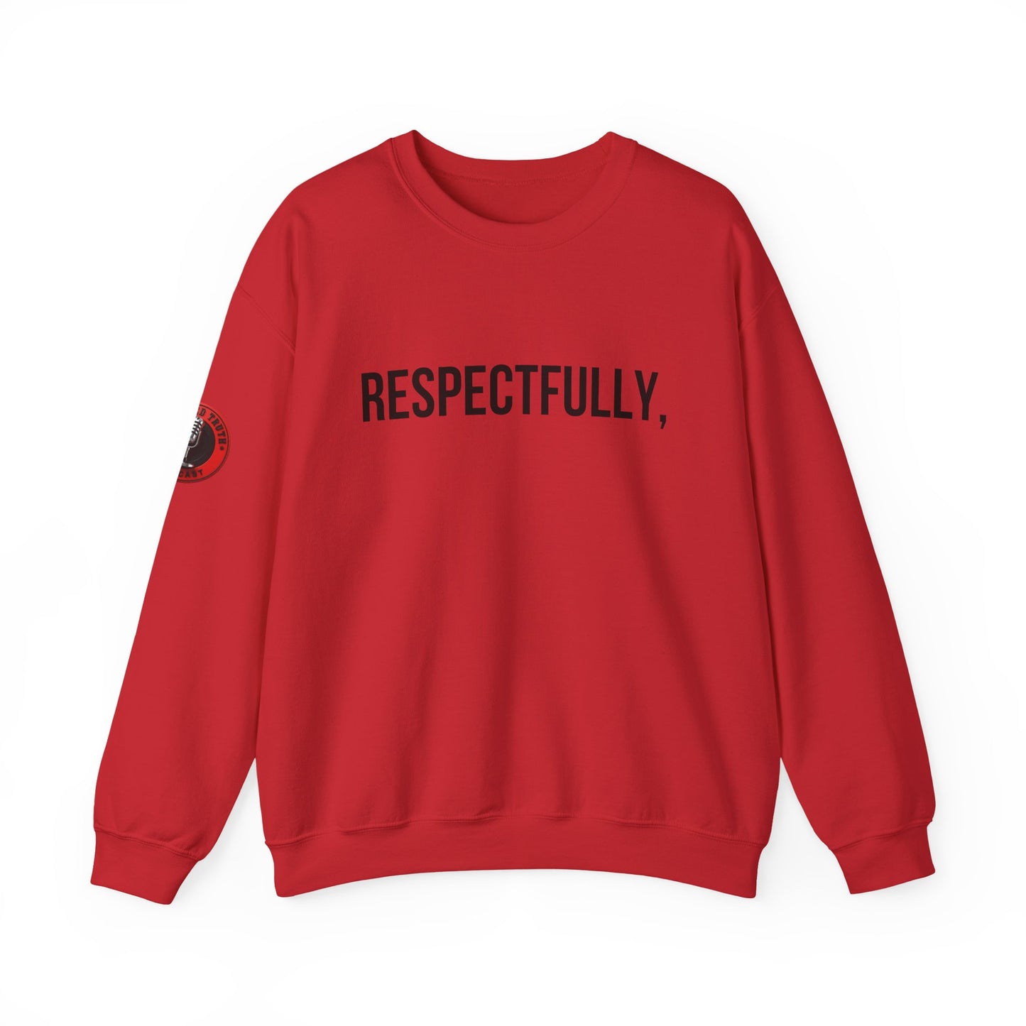 Respectfully Crewneck Sweatshirt — "Respectfully" Quote Pullover