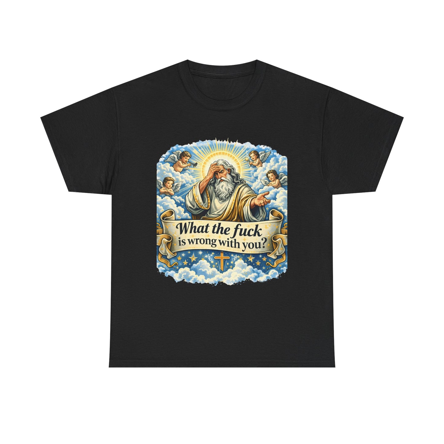 Religious Parody Tee — "What the fuck is wrong with you?" Graphic T-Shirt