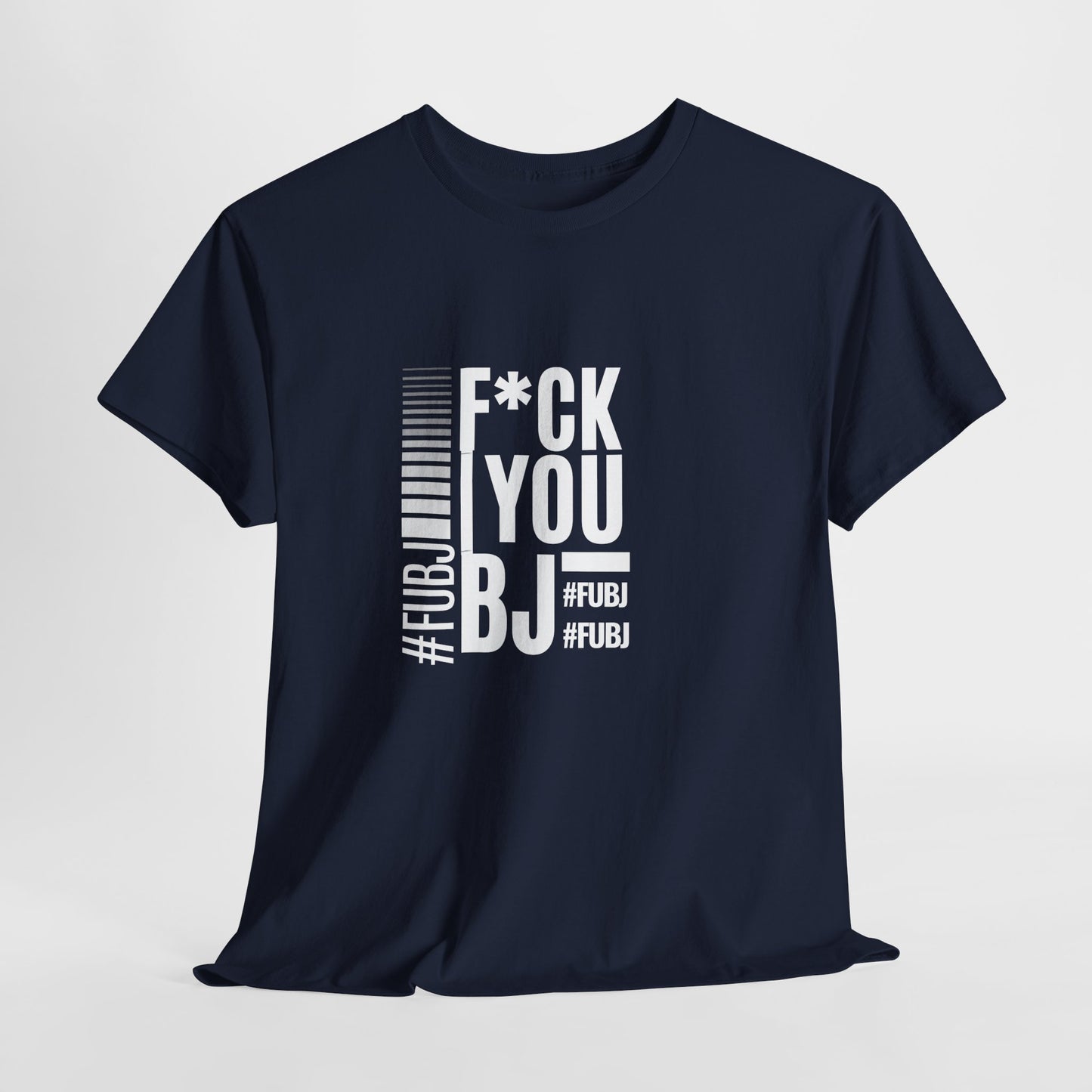 Funny Bold Fashion Tee — "What You Want to say #FUBJ Bold Fashionably" Graphic T-Shirt