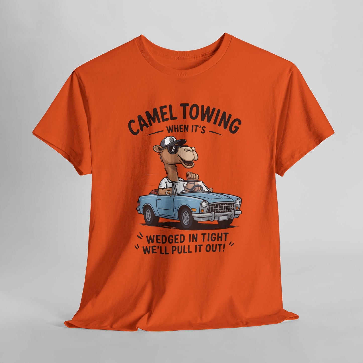 Camel Towing Tee — "When It's Wedged In Tight We'll Pull It Out" Funny Camel Mechanic T-Shirt