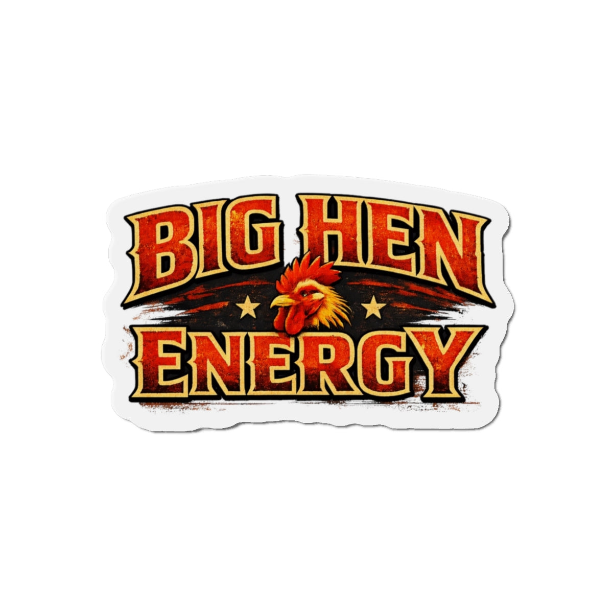 Big Hen Energy Die-Cut Magnet — Funny Rooster Kitchen Fridge Decor