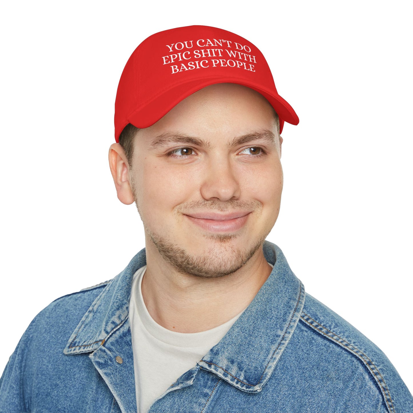 Low Profile Baseball Cap — "You Can't Do Epic Shit with Stupid People" Funny Sarcastic Statement