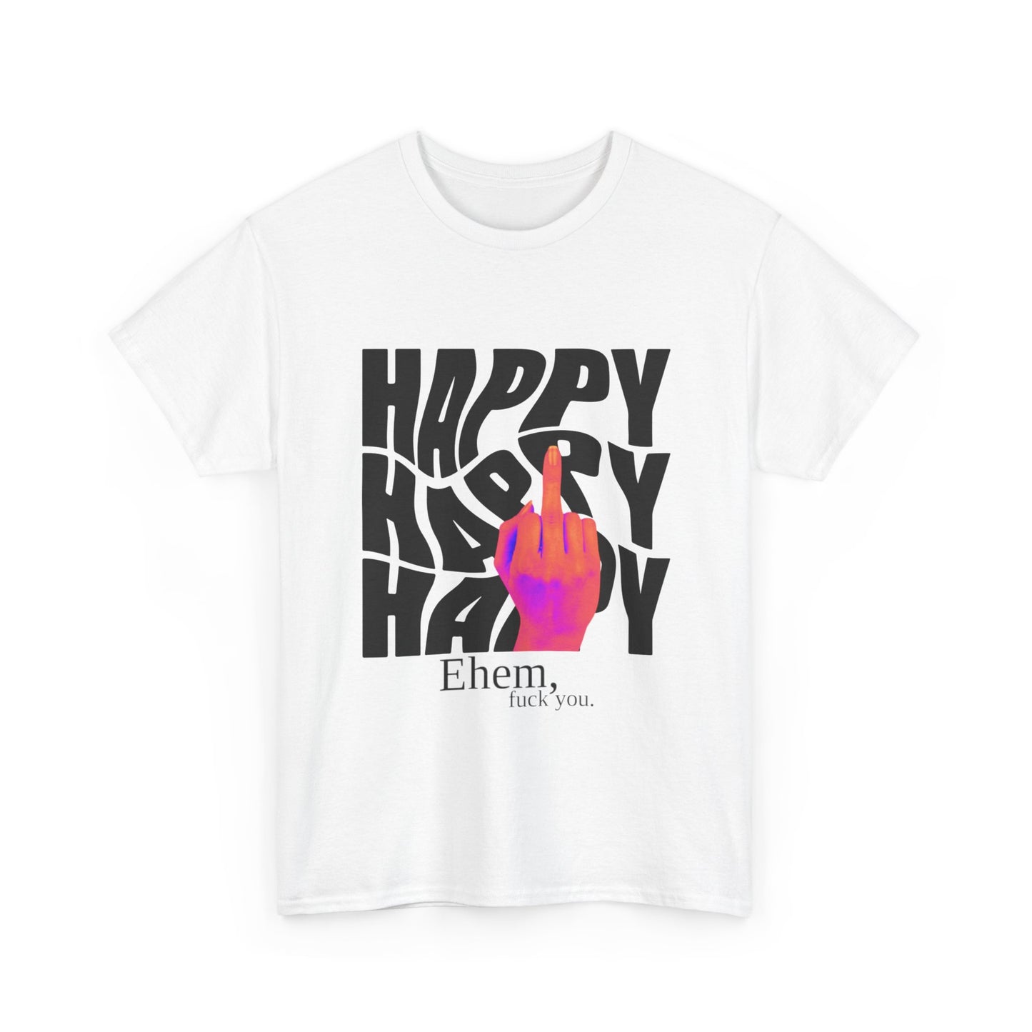 "Happiness Is Your Own" Bright Middle Finger Design- Graphic Tee