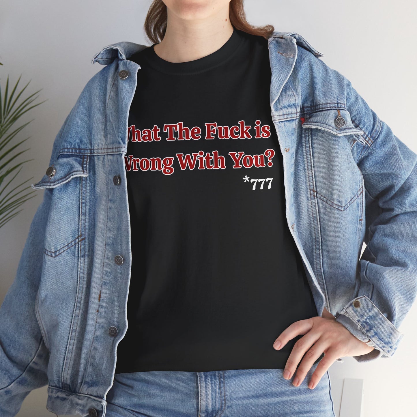 Provocative Graphic Tee — "What The Fuck Is Wrong With You?" Red Text