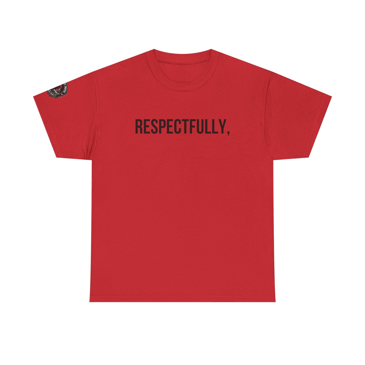 Respectfully Tee — Minimalist Statement T‑Shirt for Confident Everyday Wear