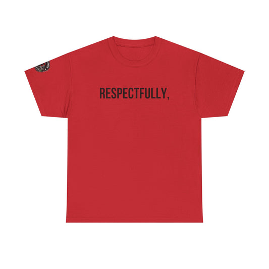 Respectfully Tee — Minimalist Statement T‑Shirt for Confident Everyday Wear
