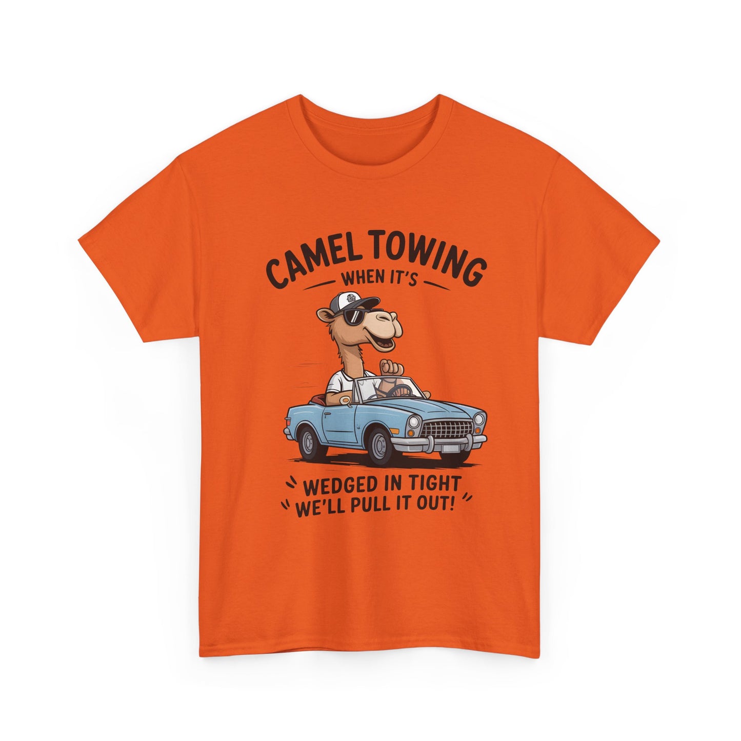 Camel Towing Tee — "When It's Wedged In Tight We'll Pull It Out" Funny Camel Mechanic T-Shirt