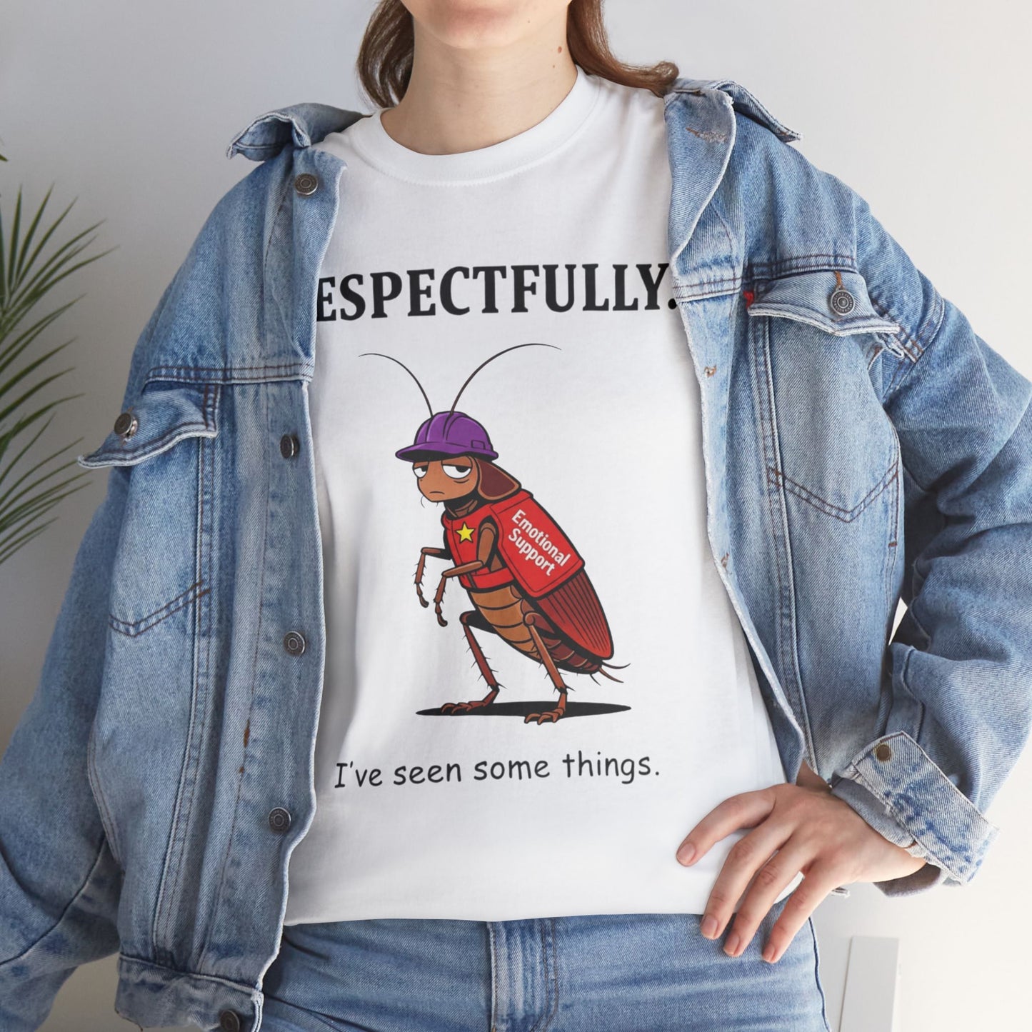 T-Shirt — "Respectfully" Emotional Support Roach Graphic Tee (I’ve Seen Some Things)