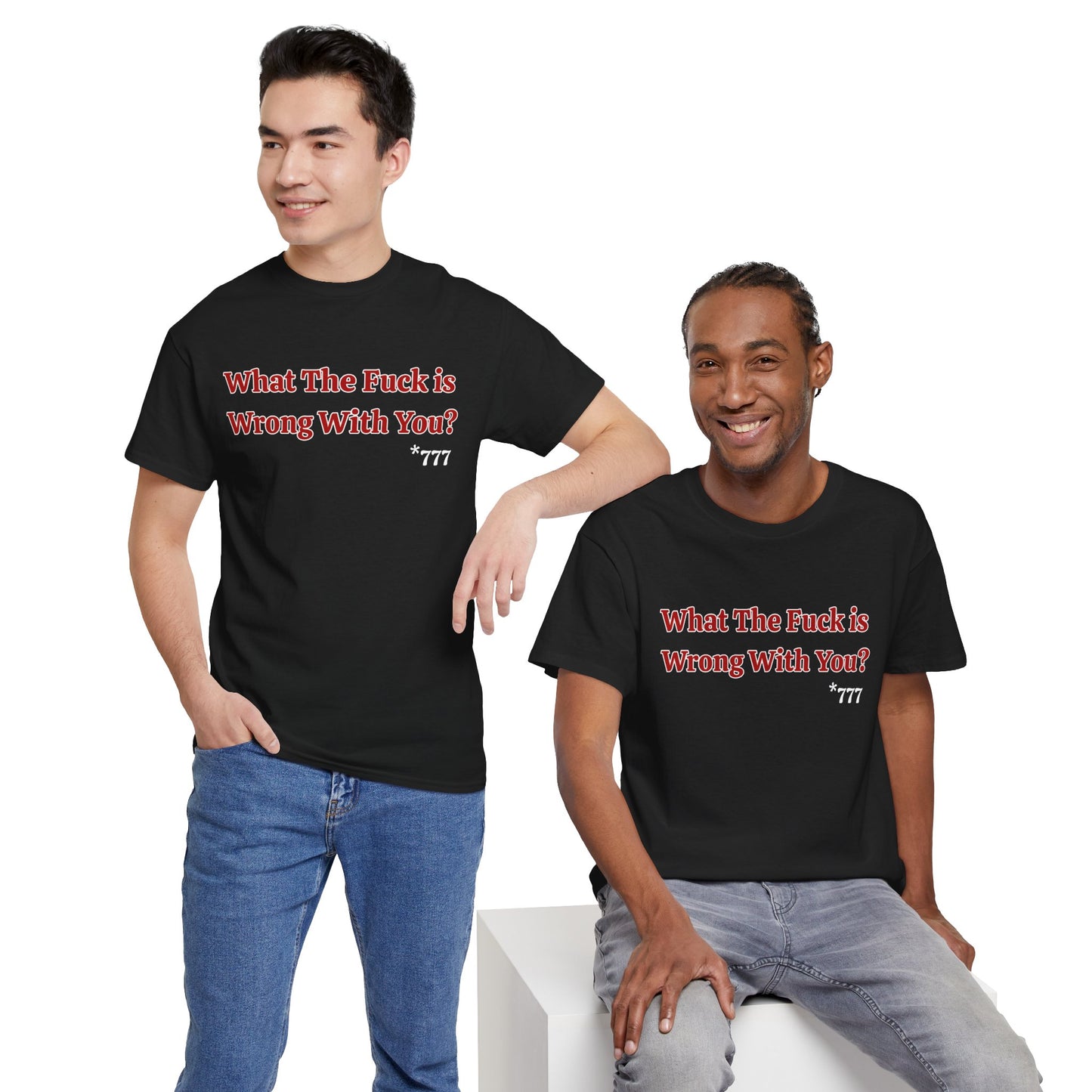Provocative Graphic Tee — "What The Fuck Is Wrong With You?" Red Text
