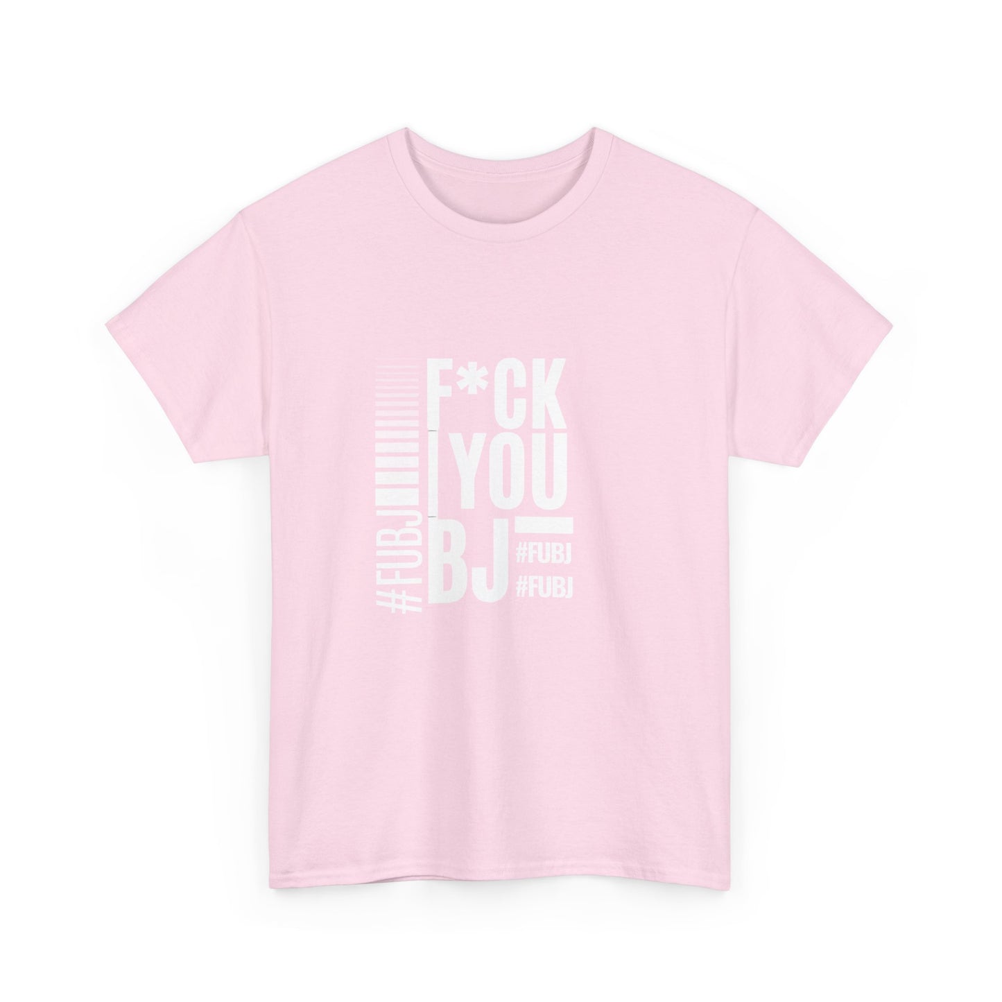 Funny Bold Fashion Tee — "What You Want to say #FUBJ Bold Fashionably" Graphic T-Shirt