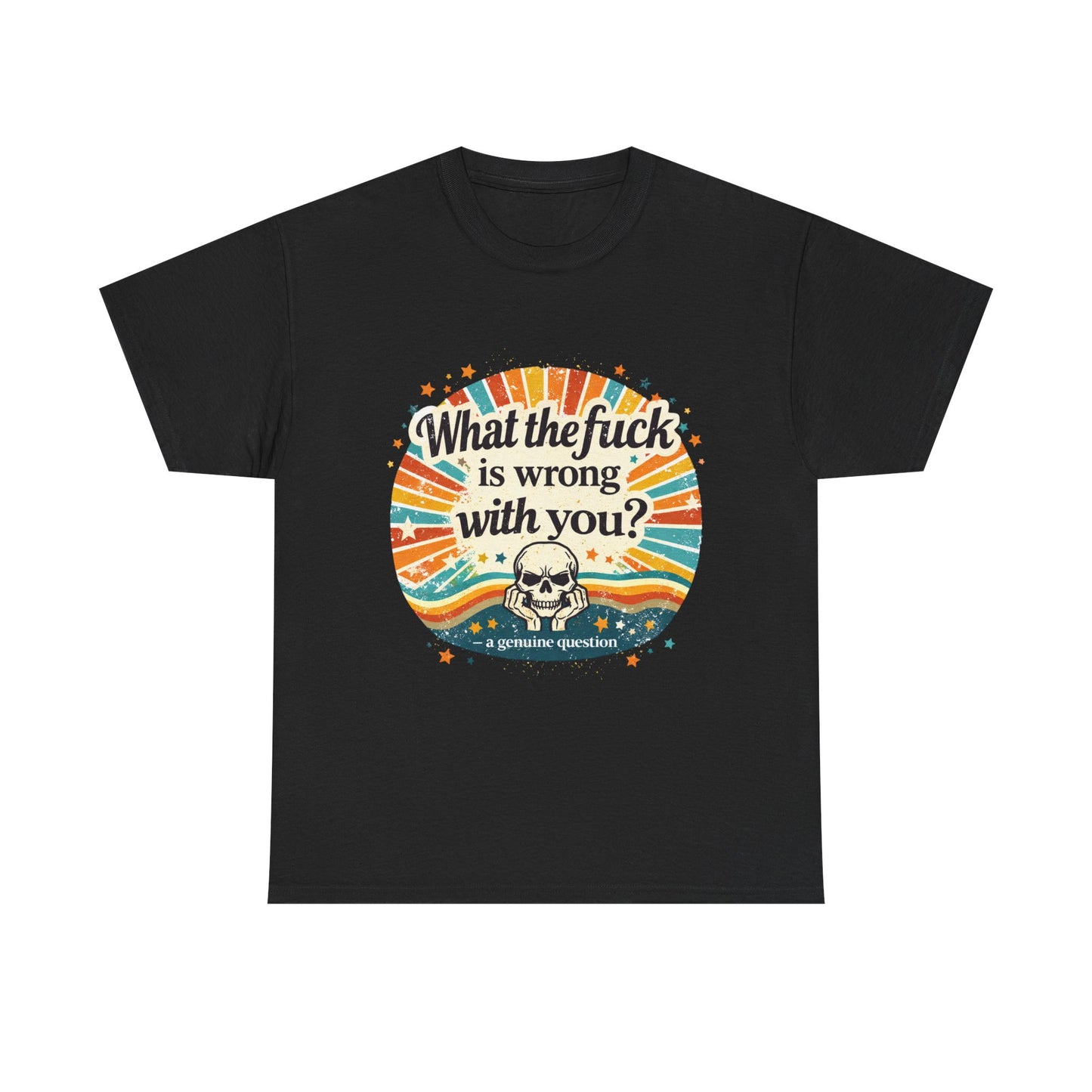 Graphic Tee — “What the fuck is wrong with you?” Retro Skull Tee