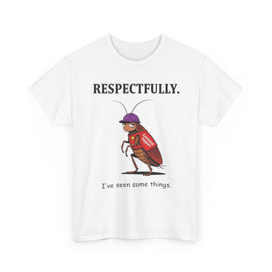 T-Shirt — "Respectfully" Emotional Support Roach Graphic Tee (I’ve Seen Some Things)