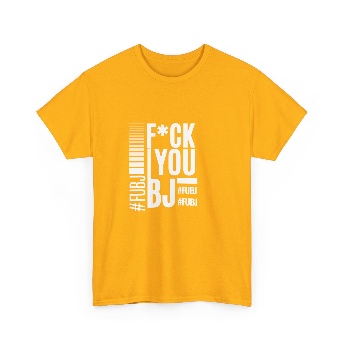 Funny Bold Fashion Tee — "What You Want to say #FUBJ Bold Fashionably" Graphic T-Shirt