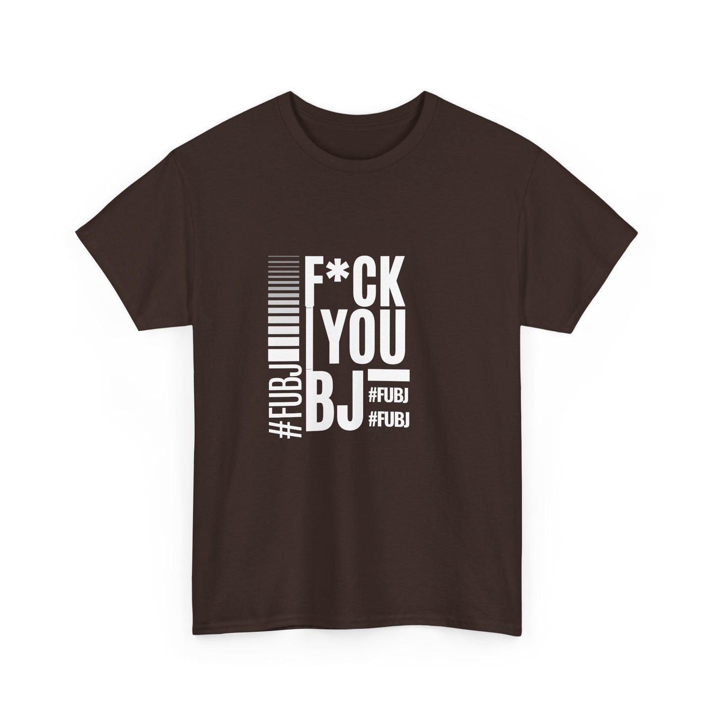 Funny Bold Fashion Tee — "What You Want to say #FUBJ Bold Fashionably" Graphic T-Shirt