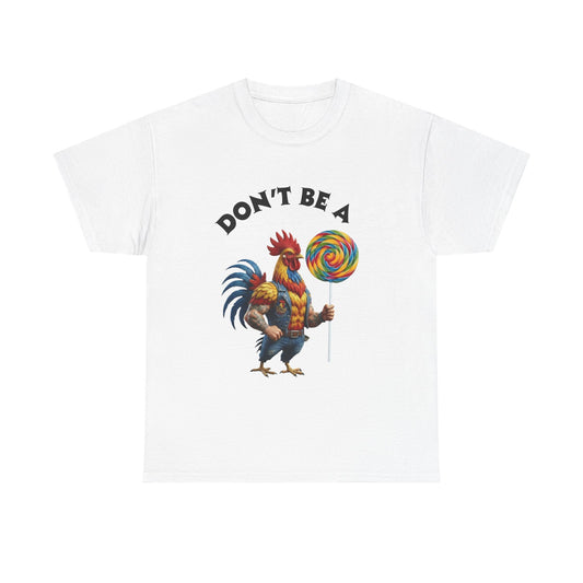 WORDS OF WISDOM: Don't Be A Cock-Sucker! - Sarcastic Tee