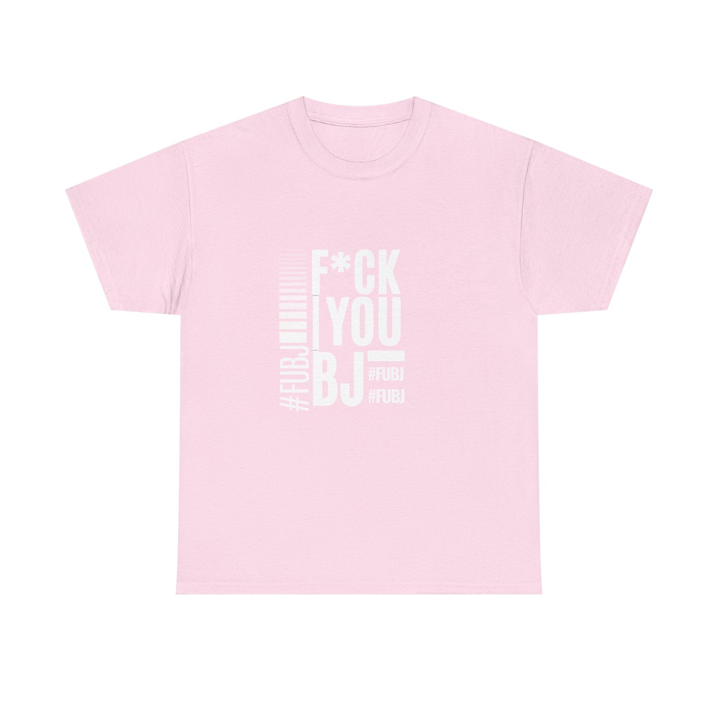 Funny Bold Fashion Tee — "What You Want to say #FUBJ Bold Fashionably" Graphic T-Shirt