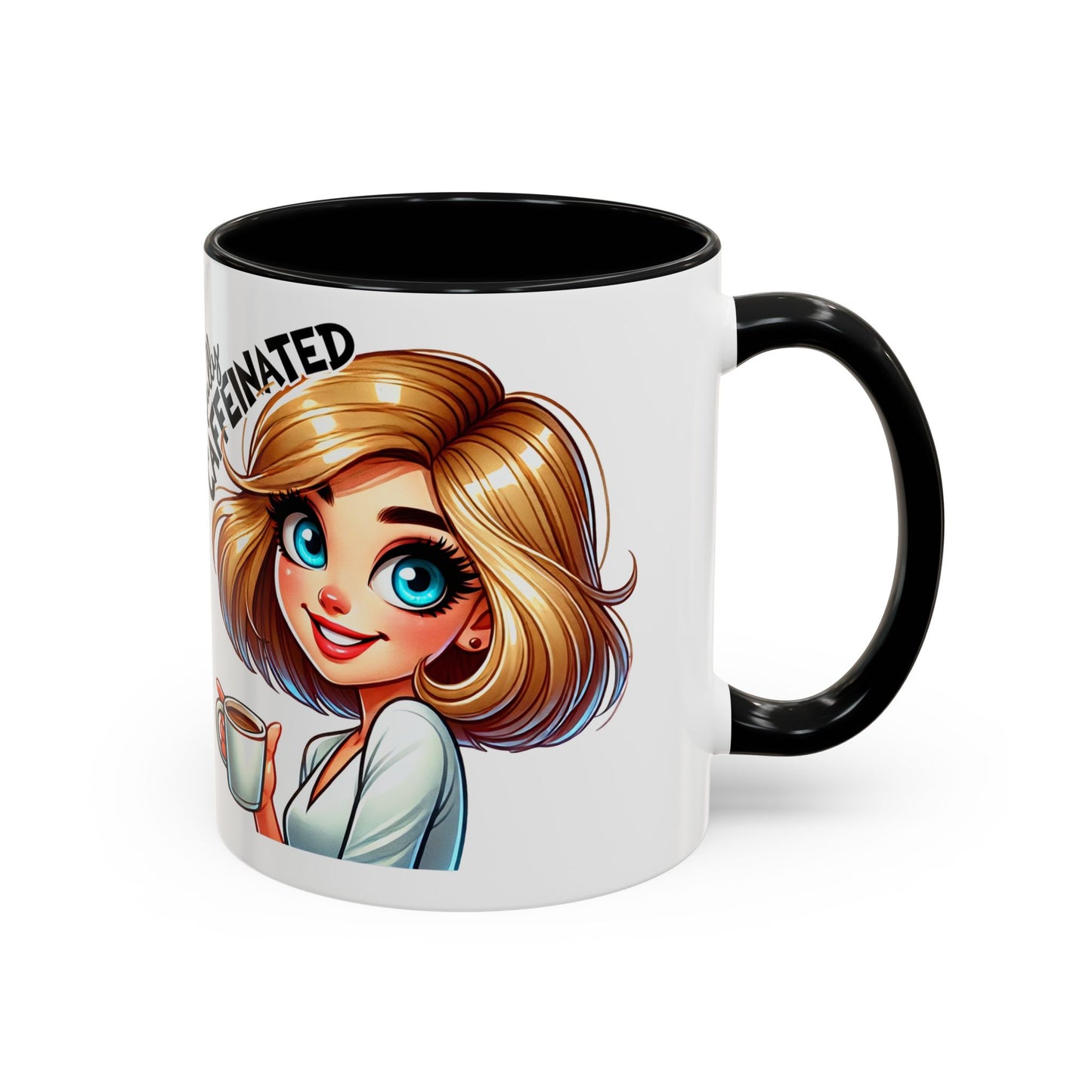 Accent Coffee Mug — Cute Blonde 'Fully Caffeinated' Coffee Lover Gift (11/15 oz)