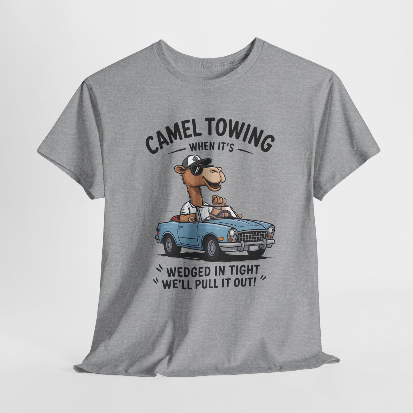 Camel Towing Tee — "When It's Wedged In Tight We'll Pull It Out" Funny Camel Mechanic T-Shirt