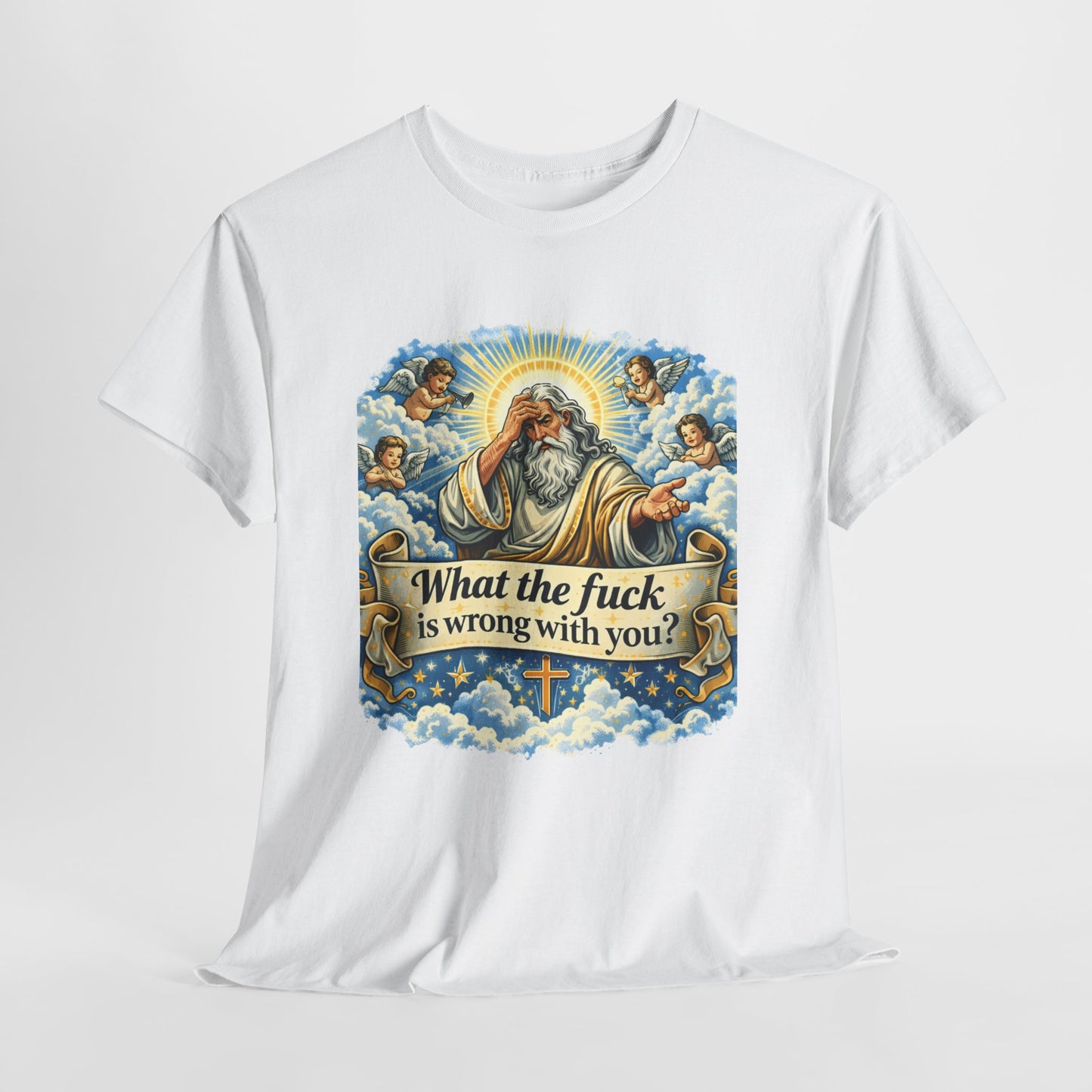 Religious Parody Tee — "What the fuck is wrong with you?" Graphic T-Shirt