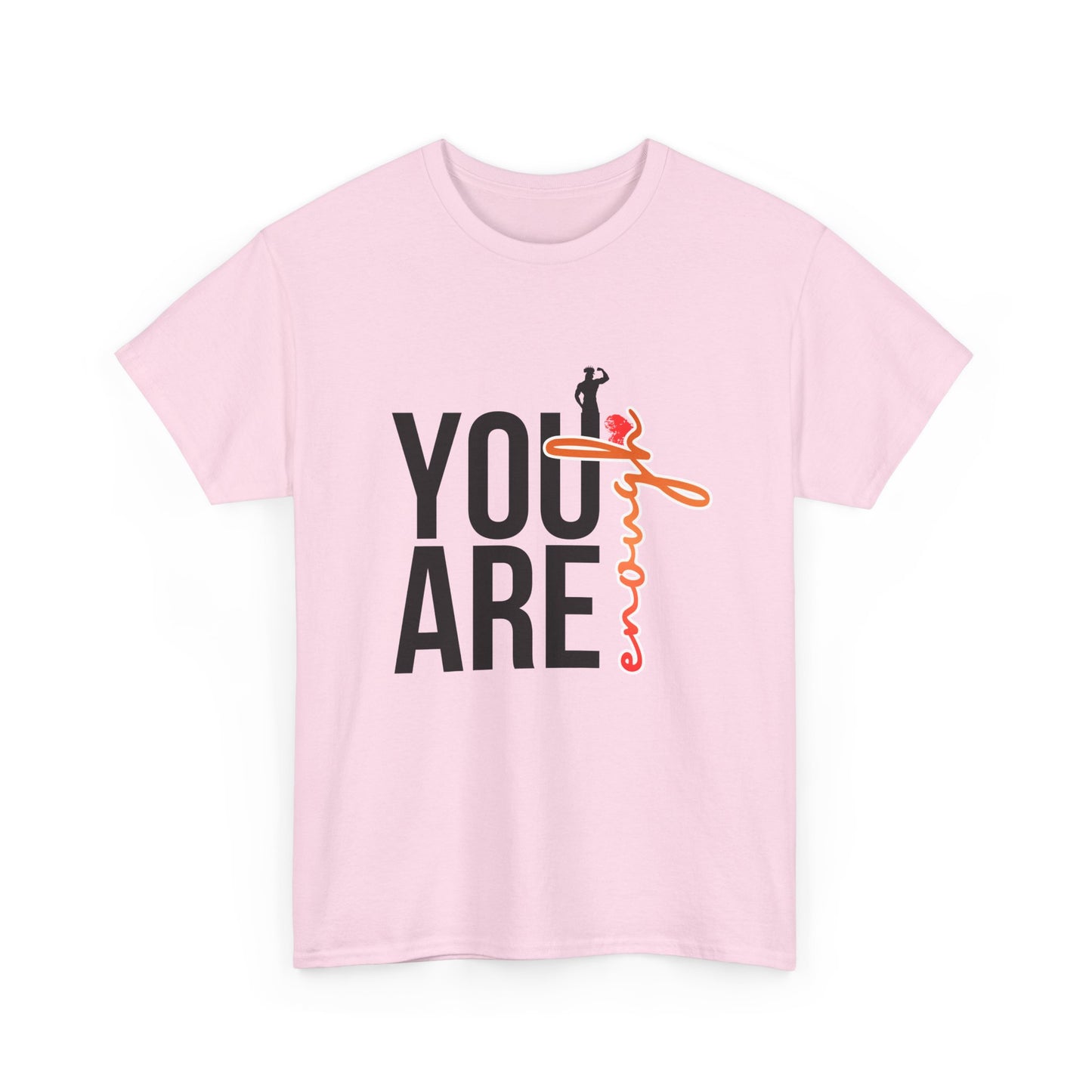 You Are Enough T-Shirt — Inspirational Positive Message Tee
