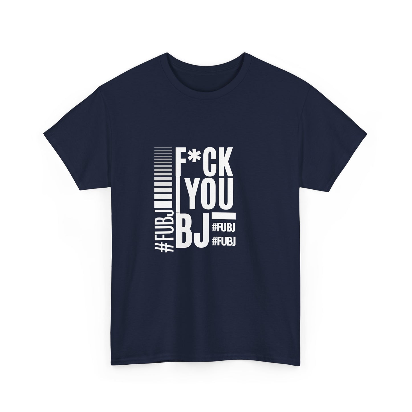 Funny Bold Fashion Tee — "What You Want to say #FUBJ Bold Fashionably" Graphic T-Shirt