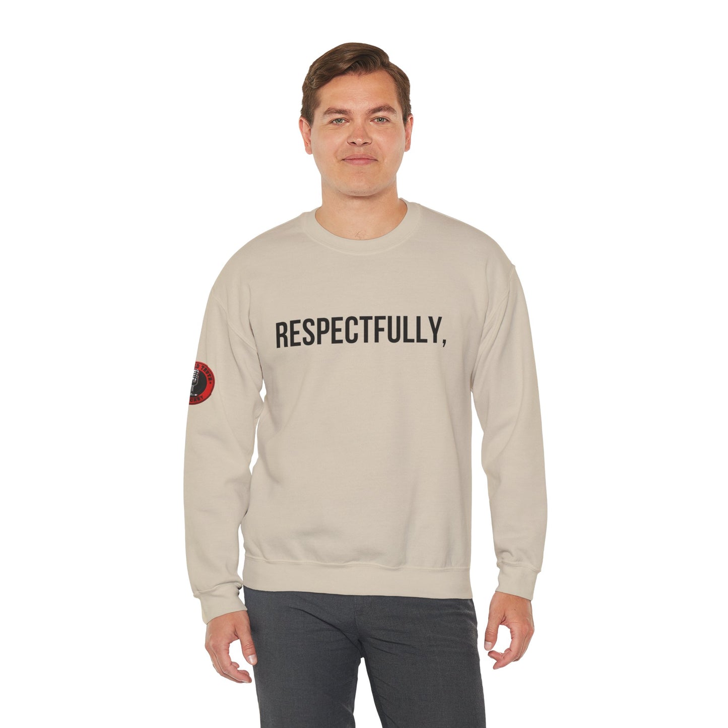 Respectfully Crewneck Sweatshirt — "Respectfully" Quote Pullover
