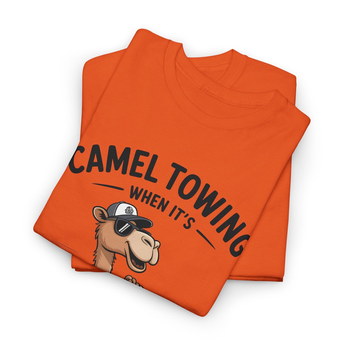 Camel Towing Tee — "When It's Wedged In Tight We'll Pull It Out" Funny Camel Mechanic T-Shirt