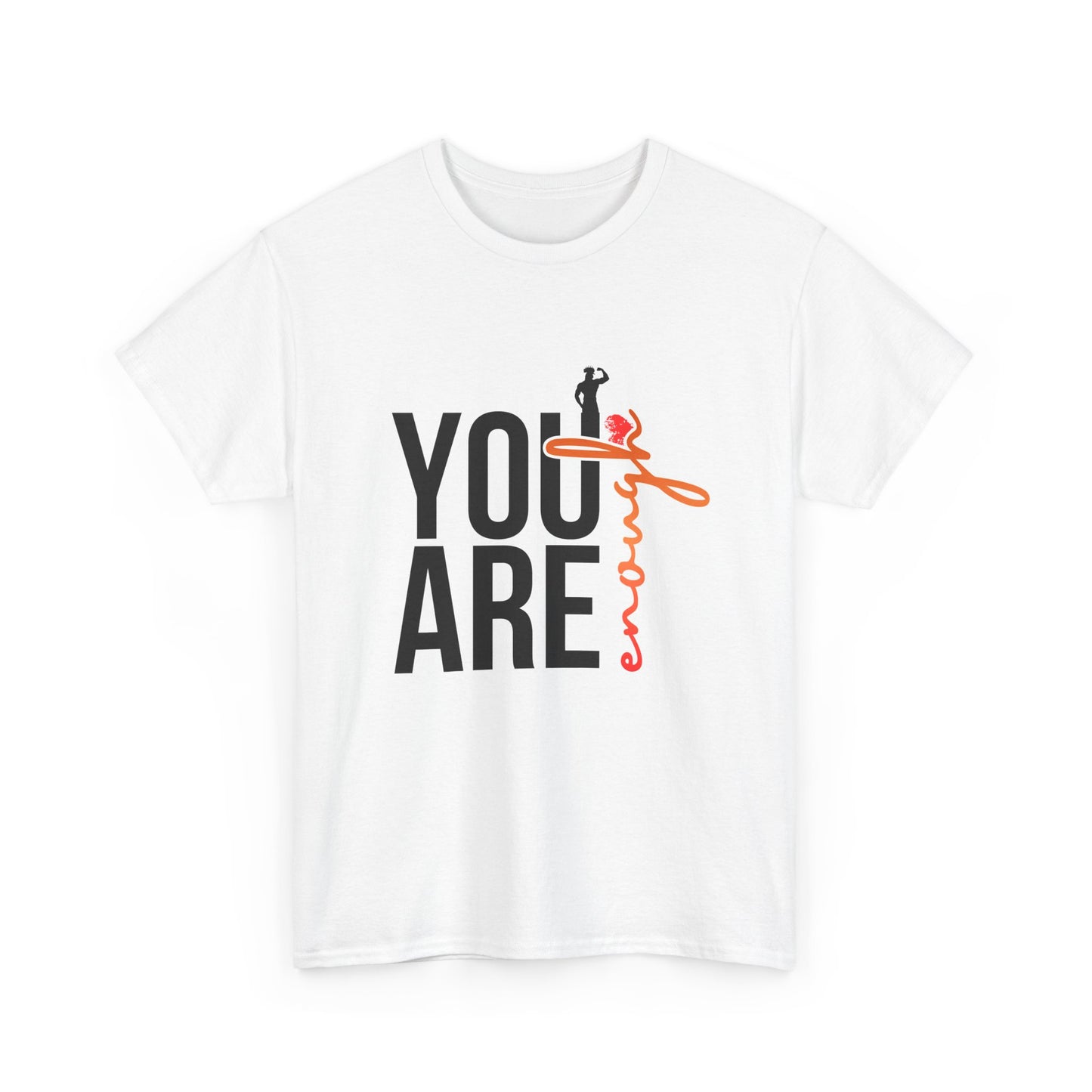 You Are Enough T-Shirt — Inspirational Positive Message Tee