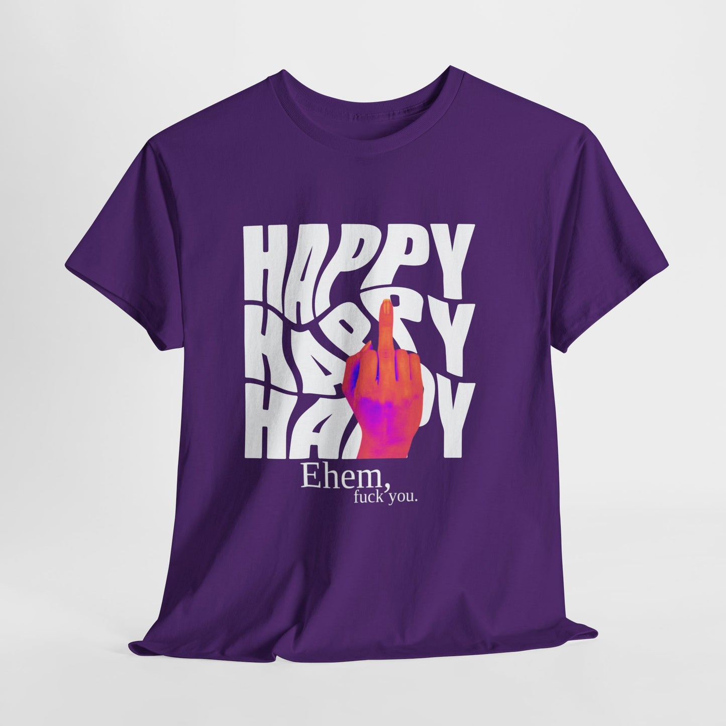 Happy Middle Finger Tee — "Ehem, fuck you." Graphic T-Shirt