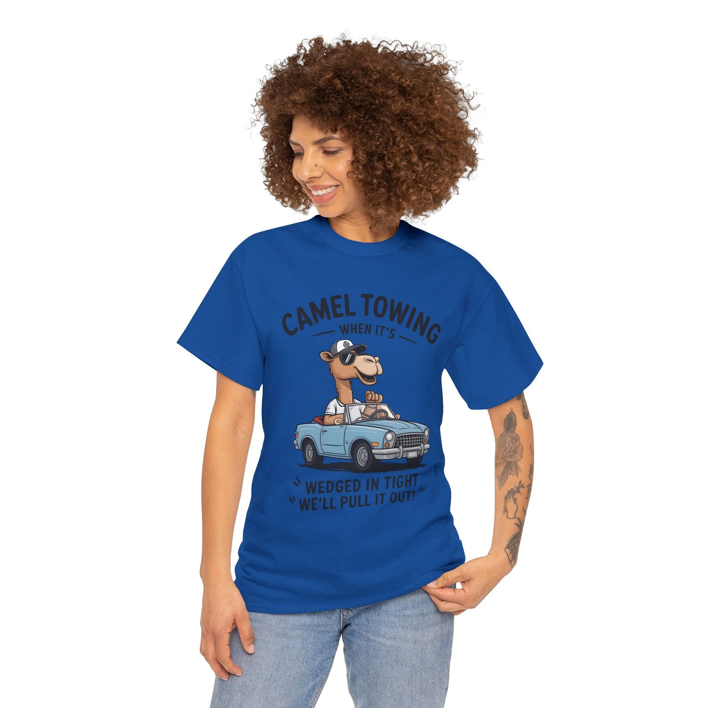 Camel Towing Tee — "When It's Wedged In Tight We'll Pull It Out" Funny Camel Mechanic T-Shirt