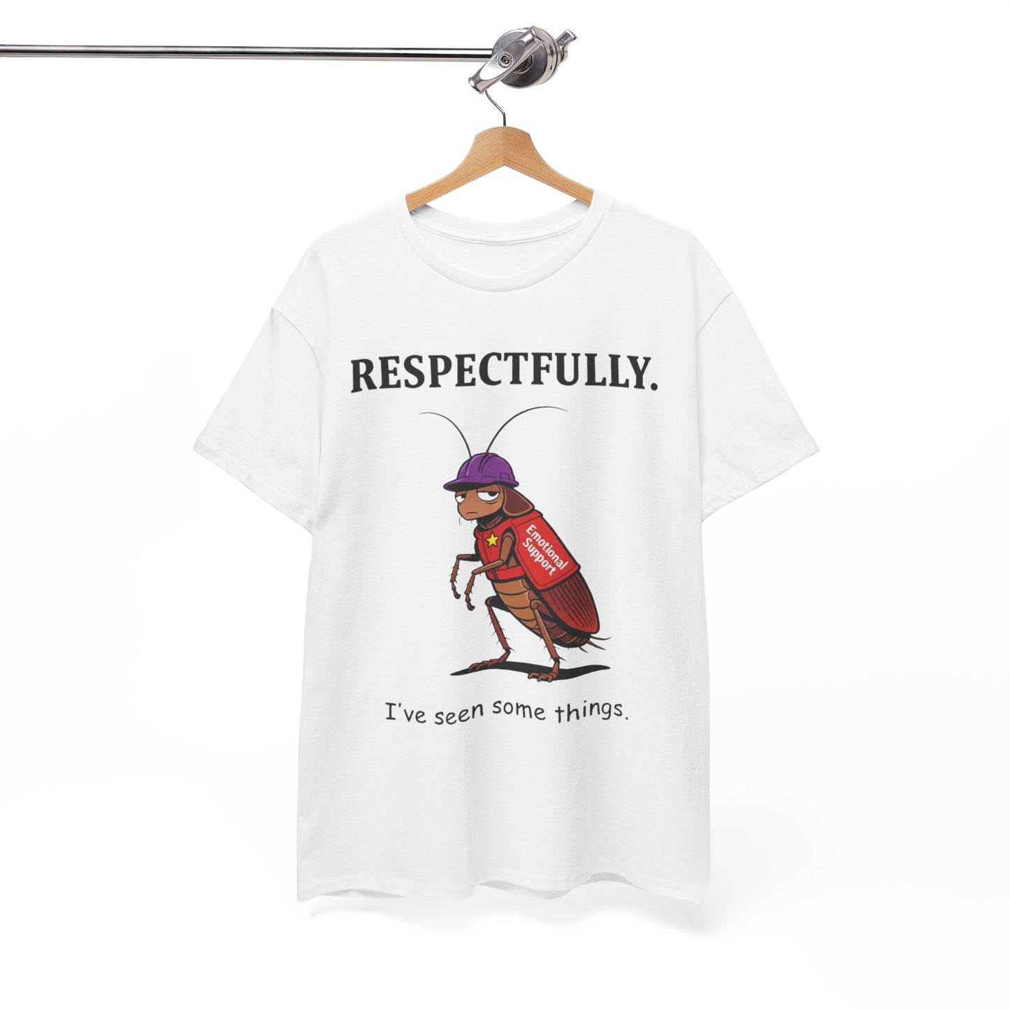 T-Shirt — "Respectfully" Emotional Support Roach Graphic Tee (I’ve Seen Some Things)