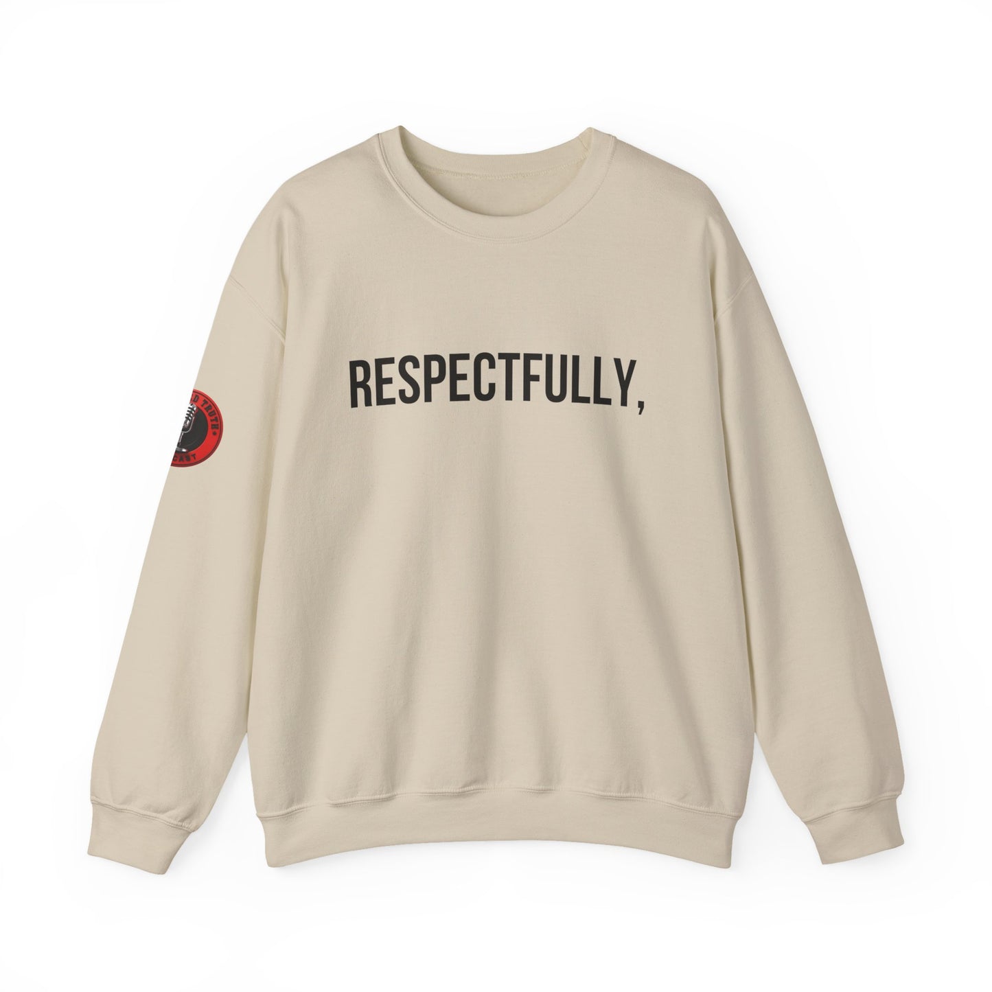 Respectfully Crewneck Sweatshirt — "Respectfully" Quote Pullover