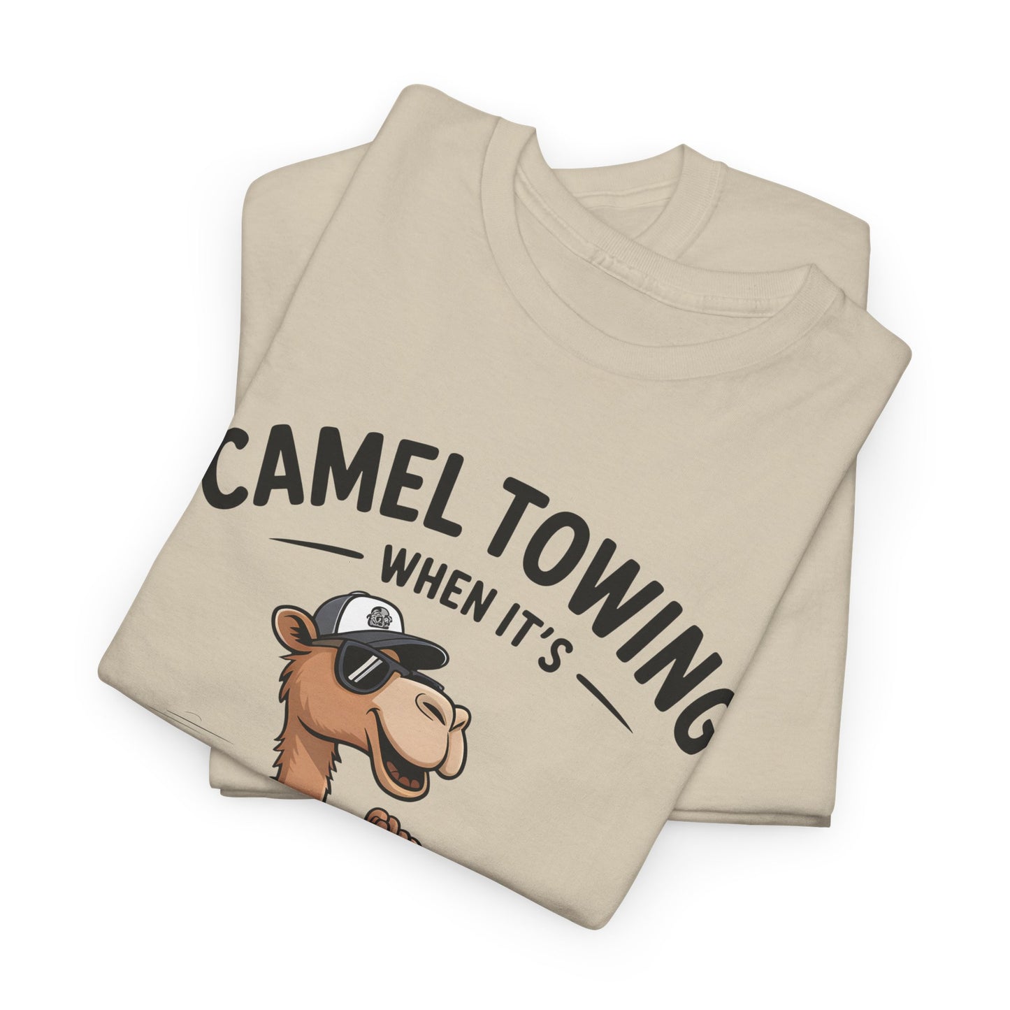 Camel Towing Tee — "When It's Wedged In Tight We'll Pull It Out" Funny Camel Mechanic T-Shirt