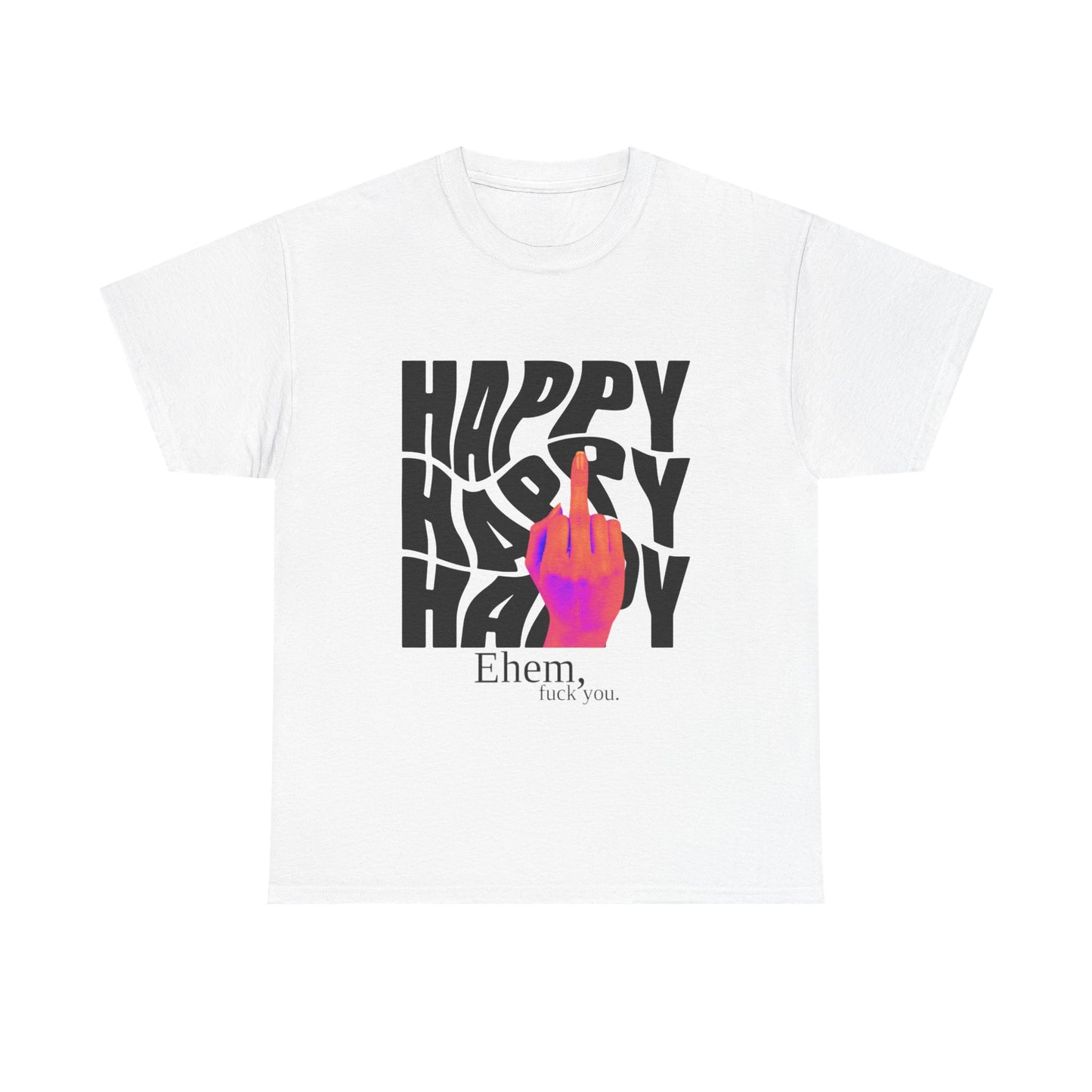 "Happiness Is Your Own" Bright Middle Finger Design- Graphic Tee