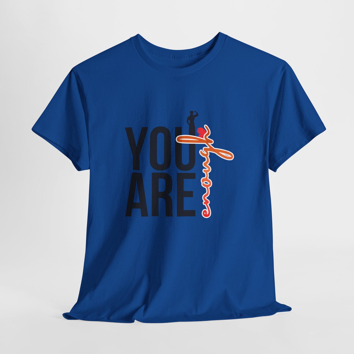 You Are Enough T-Shirt — Inspirational Positive Message Tee