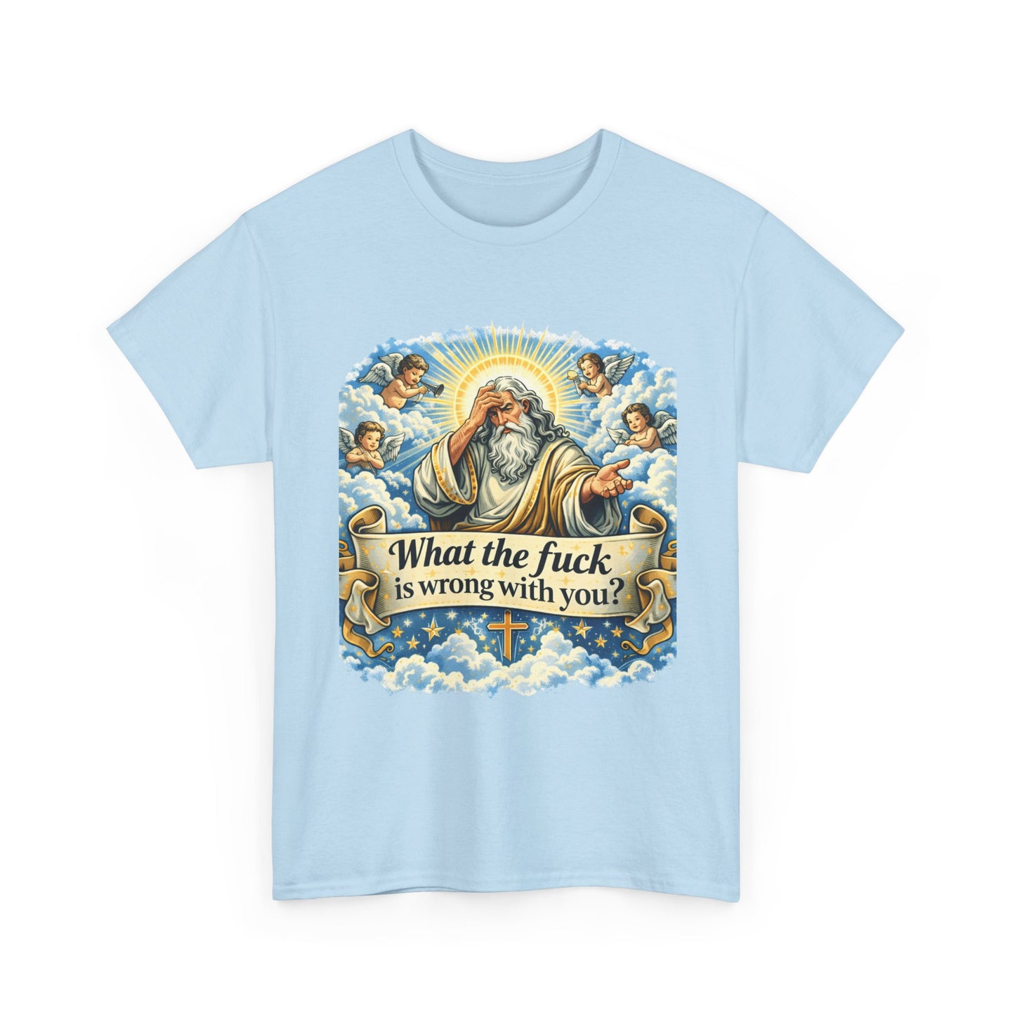 Religious Parody Tee — "What the fuck is wrong with you?" Graphic T-Shirt