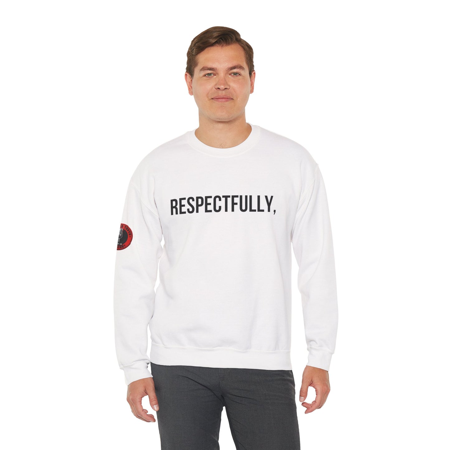 Respectfully Crewneck Sweatshirt — "Respectfully" Quote Pullover