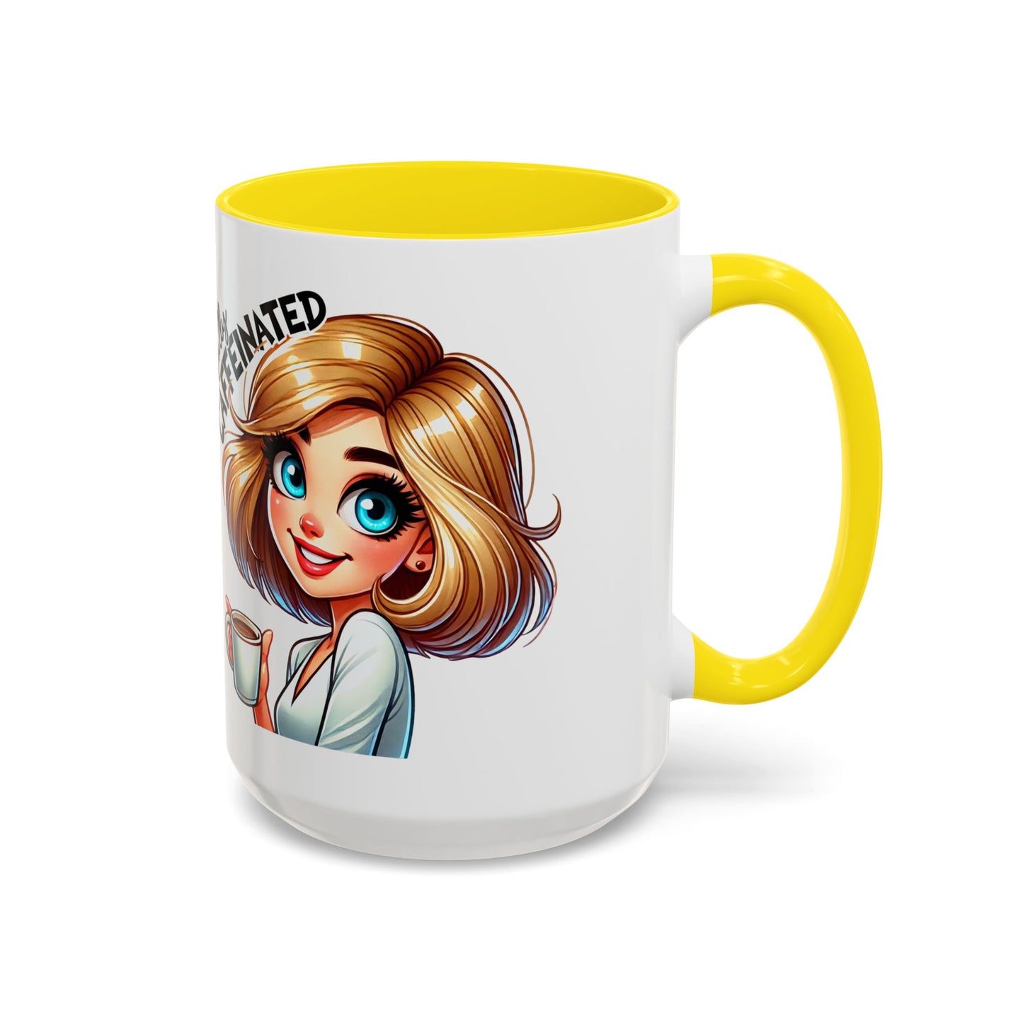 Accent Coffee Mug — Cute Blonde 'Fully Caffeinated' Coffee Lover Gift (11/15 oz)