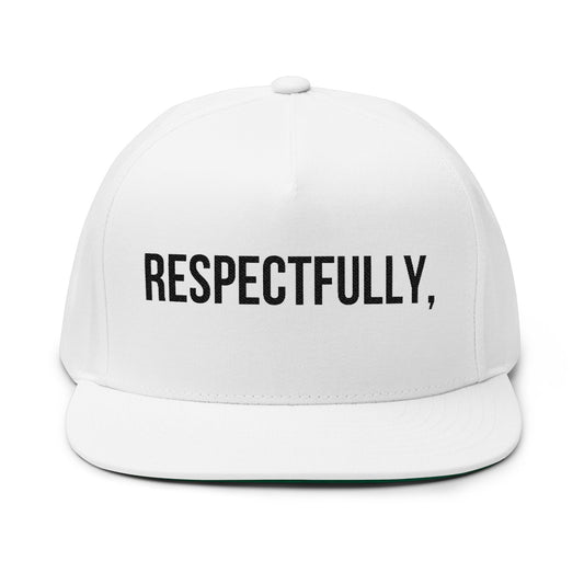 RESPECTFULLY, Embroidered Flat Bill Cap