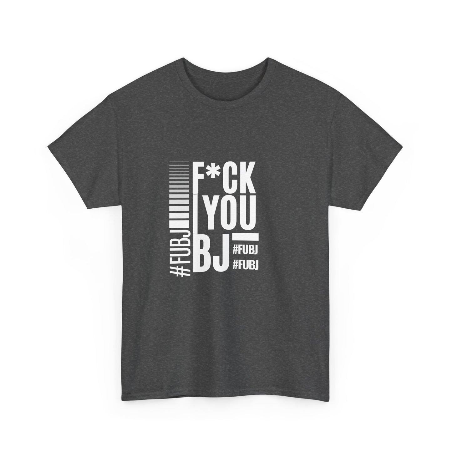 Funny Bold Fashion Tee — "What You Want to say #FUBJ Bold Fashionably" Graphic T-Shirt