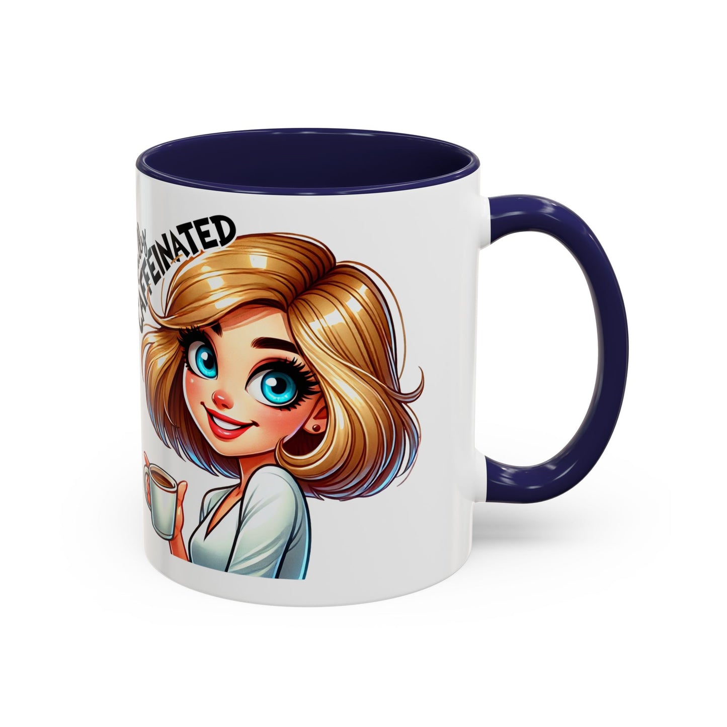Accent Coffee Mug — Cute Blonde 'Fully Caffeinated' Coffee Lover Gift (11/15 oz)