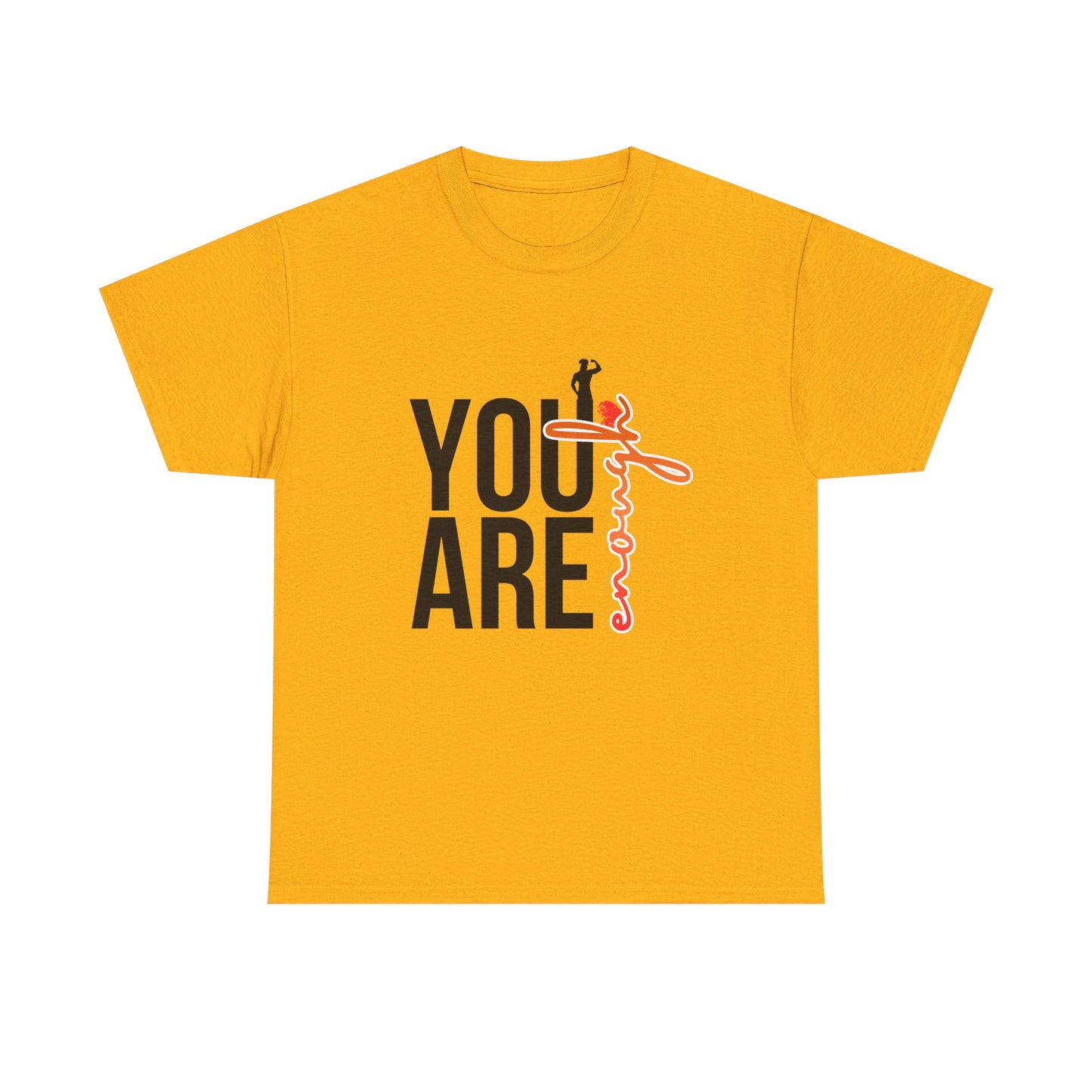 You Are Enough T-Shirt — Inspirational Positive Message Tee