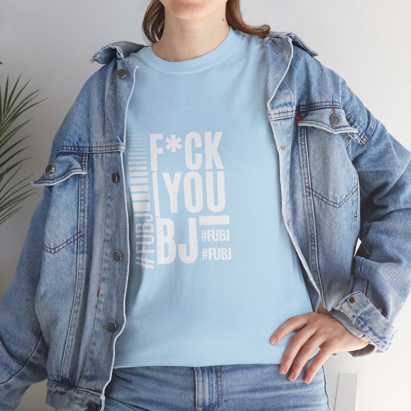 Funny Bold Fashion Tee — "What You Want to say #FUBJ Bold Fashionably" Graphic T-Shirt