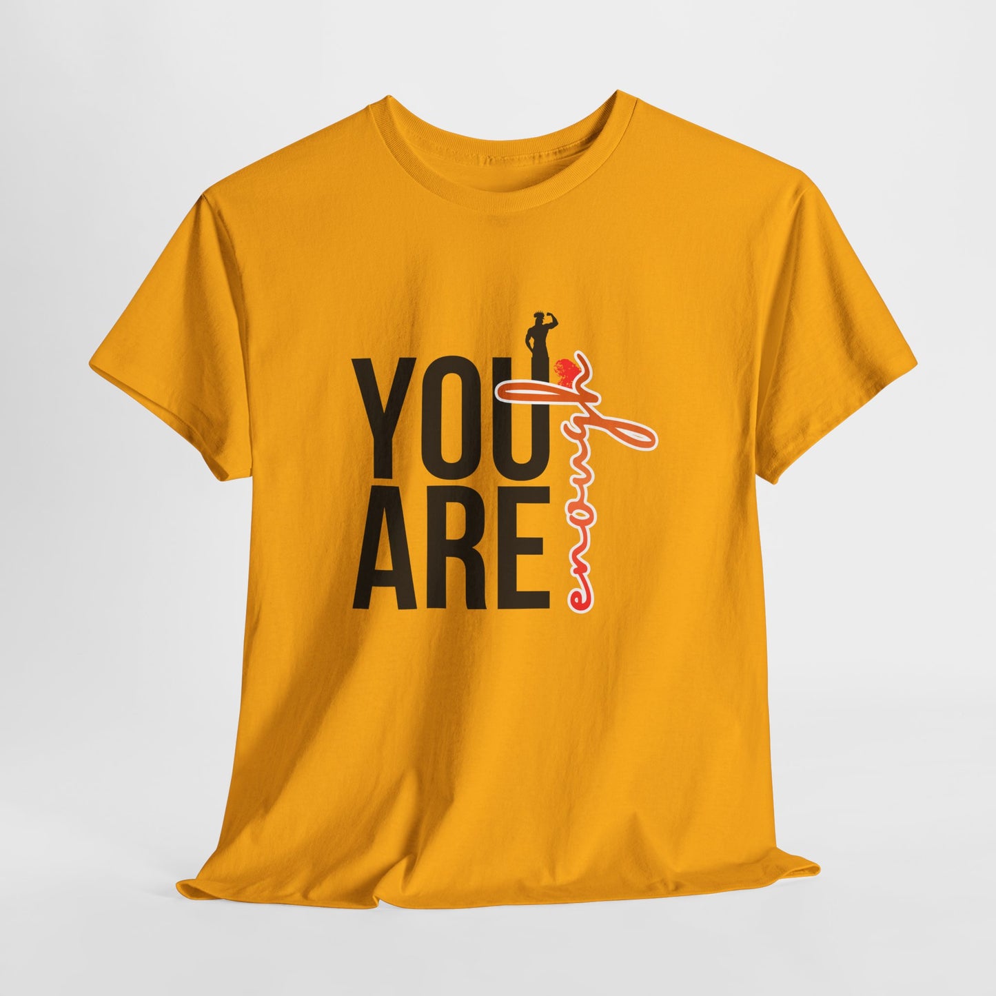 You Are Enough T-Shirt — Inspirational Positive Message Tee